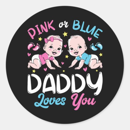 Pink Or Blue Daddy Loves You Classic Round Sticker
