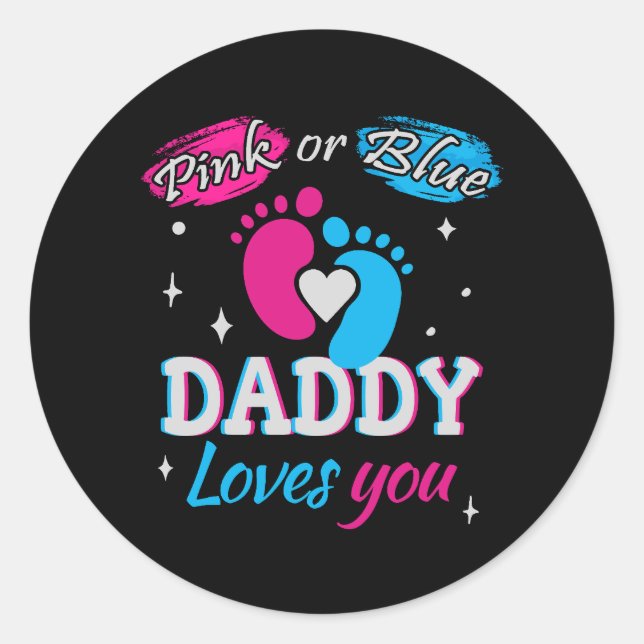 Pink or Blue, Daddy Loves You Classic Round Sticker (Front)