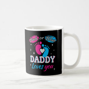 Pink or Blue, Daddy Loves You Coffee Mug