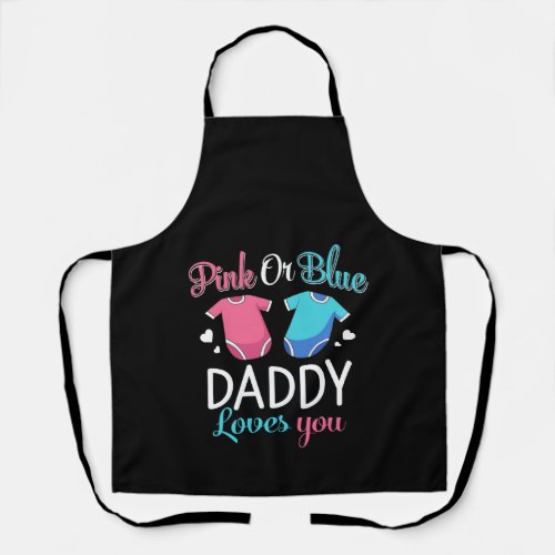 Pink Or Blue Daddy Loves You _ Gender Reveal Baby Apron