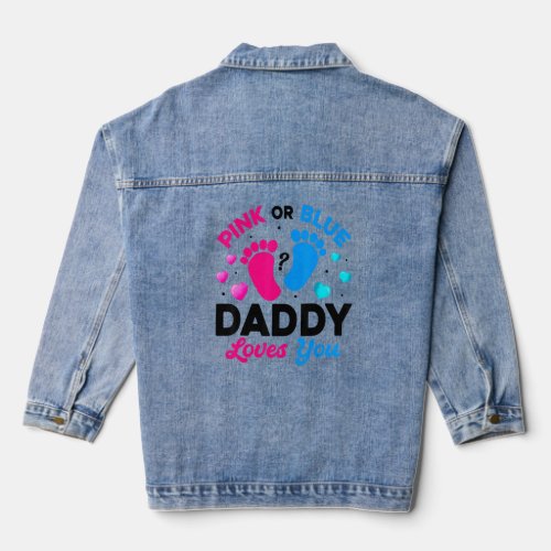 Pink Or Blue Daddy Loves You Gender Reveal Baby  Denim Jacket