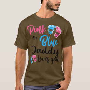 Pink Or Blue Daddy Loves You Gender Reveal Women T-Shirt