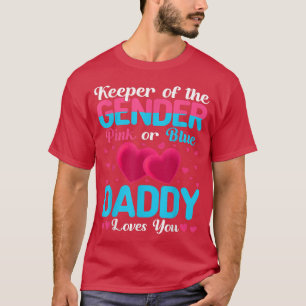 Pink Or Blue Daddy Loves You Keeper Gender Reveal T-Shirt