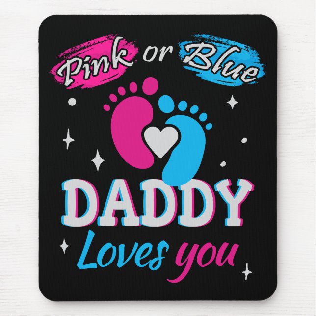 Pink or Blue, Daddy Loves You Mouse Pad (Front)