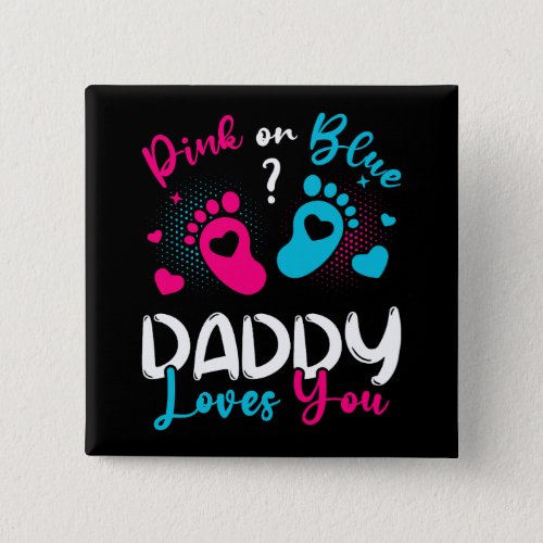 Pink Or Blue Daddy Loves You Square Button