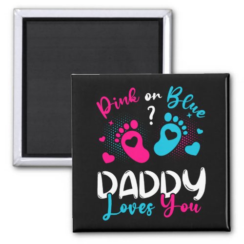 Pink Or Blue Daddy Loves You Square Magnet