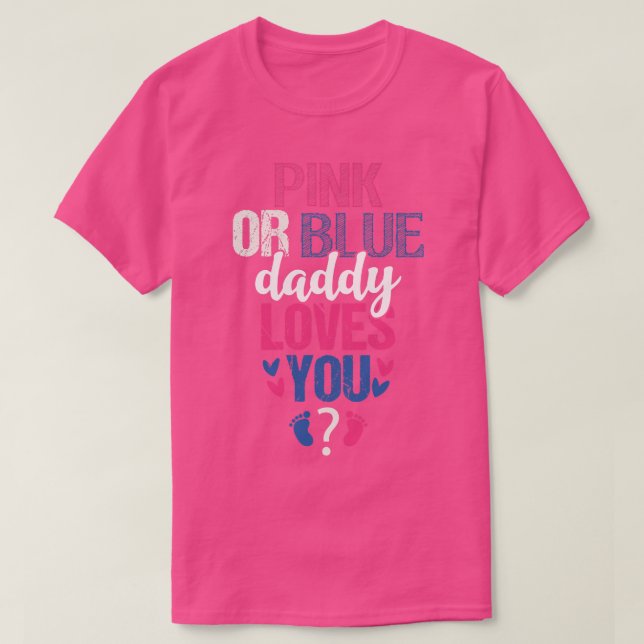Pink or blue daddy loves you T-Shirt (Design Front)
