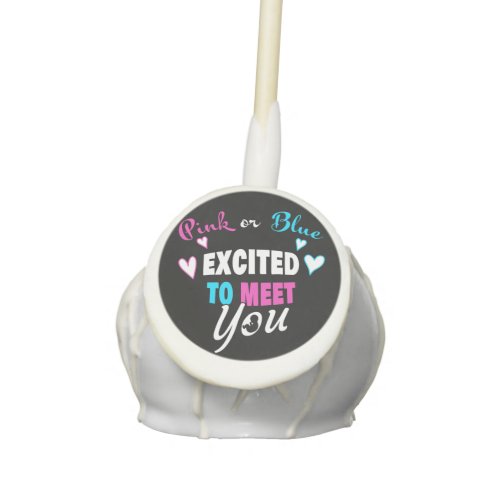 Pink or Blue Excited to Meet Baby Gender Reveal  Cake Pops