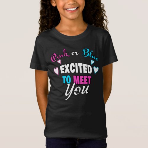 Pink or Blue Excited to Meet Baby Gender Reveal  T_Shirt