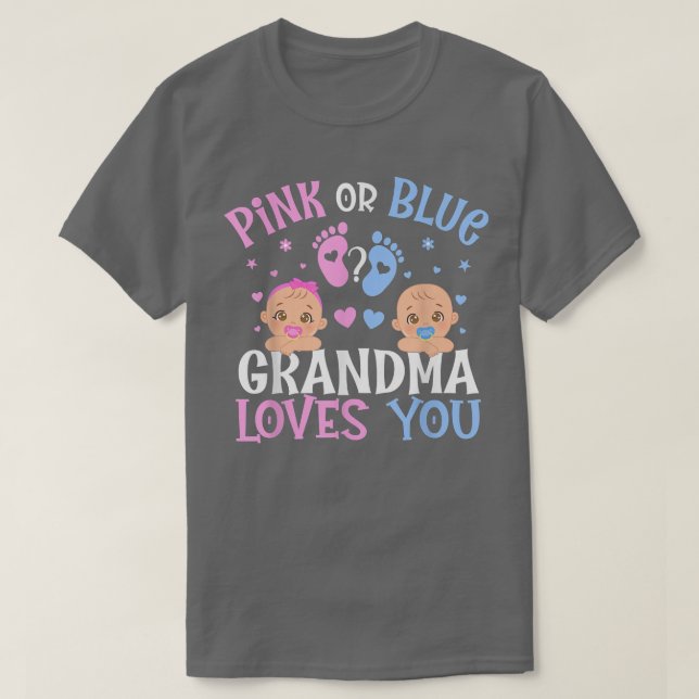 Pink Or Blue Gender Reveal Grandma Loves You  T-Shirt (Design Front)