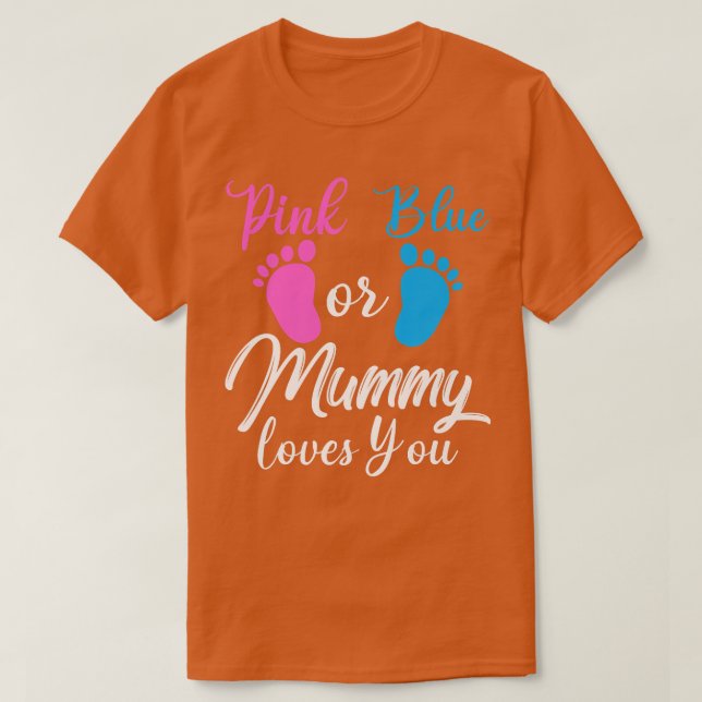 Pink Or Blue Gender Reveal T Pregnant Mummy Loves  T-Shirt (Design Front)