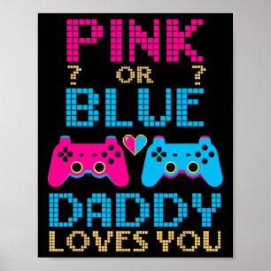 Pink Or Blue Gender Reveal Video Game Dad Gamer Da Poster