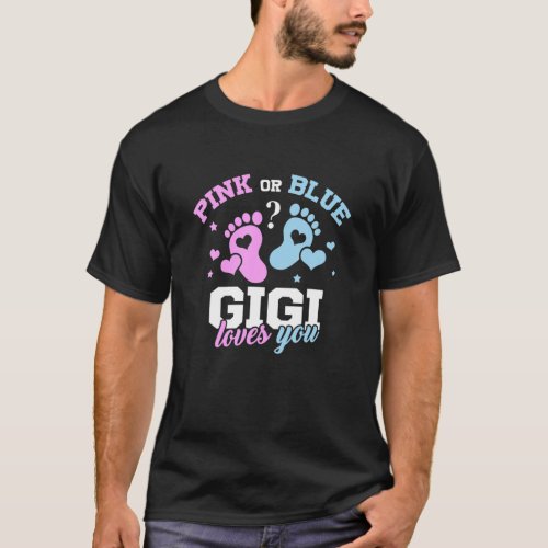 Pink Or Blue Gigi Loves You Baby Gender Reveal Par T_Shirt