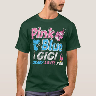 Pink Or Blue Gigi Loves You Baby Gender Reveal T-Shirt
