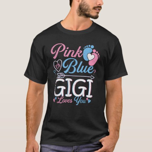 Pink Or Blue Gigi Loves You Baby Gender Reveal T_Shirt