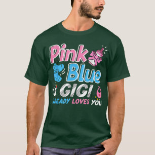 Pink Or Blue Gigi Loves You Baby Gender Reveal T-Shirt