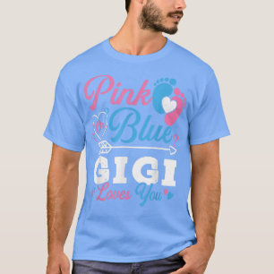 Pink Or Blue Gigi Loves You Cute Gender Reveal Bab T-Shirt