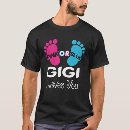 Pink Or Blue Gigi Loves You Gender Reveal T_Shirt