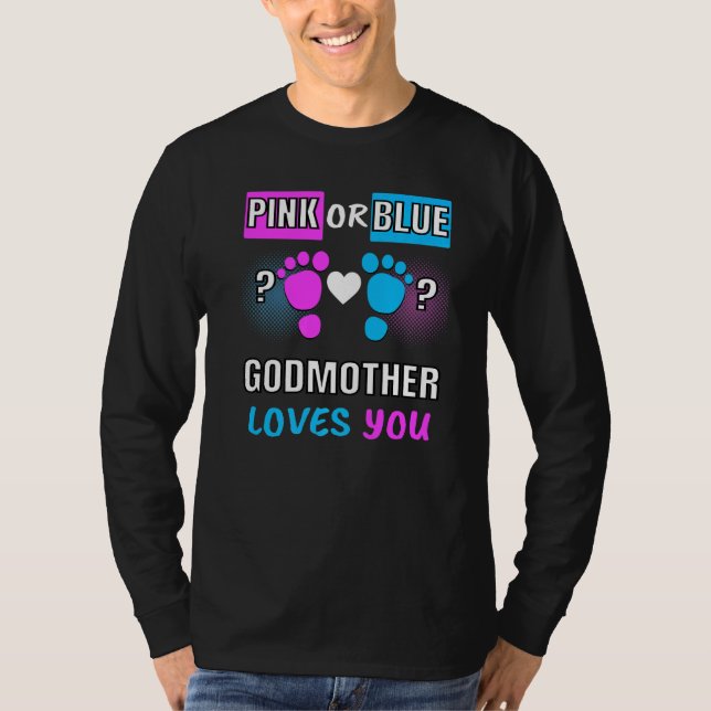 Pink Or Blue Godmother Loves You Gender Reveal Bab T-Shirt (Front)
