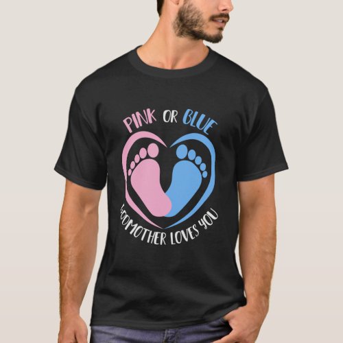 Pink Or Blue Godmother Loves You Gender Reveal T_Shirt