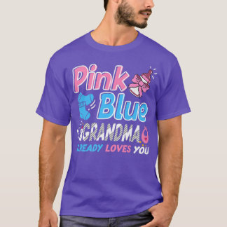 Pink Or Blue Grandma Loves You Baby Gender Reveal T-Shirt
