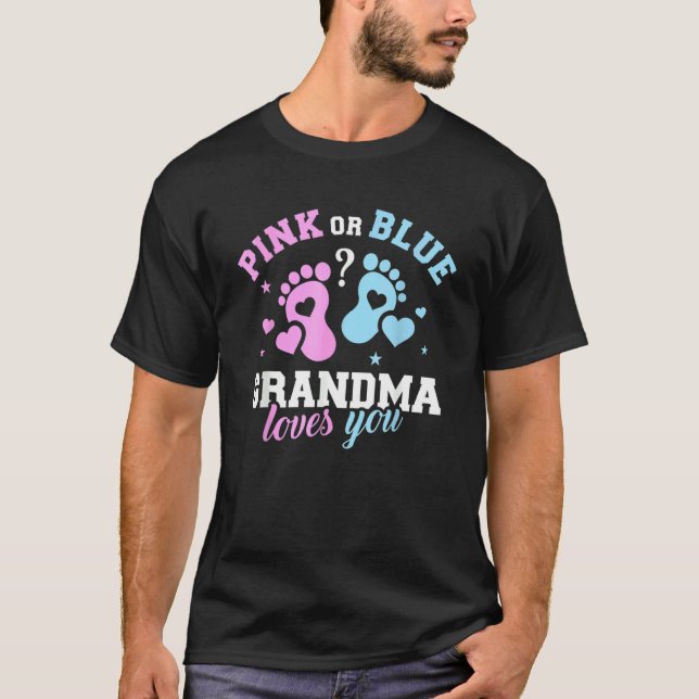 Pink Or Blue Grandma Loves You Cute Gender Reveal  T-Shirt (Front)