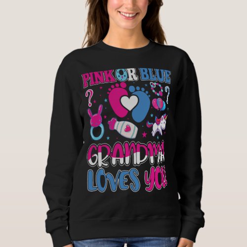 Pink Or Blue Grandma Loves You Gender Baby Reveal  Sweatshirt