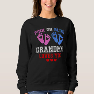 Pink Or Blue Grandma Loves You Gender Reveal 1 Sweatshirt