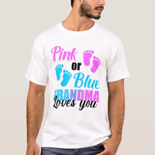 Pink Or Blue Grandma Loves You Gender Reveal Party T_Shirt