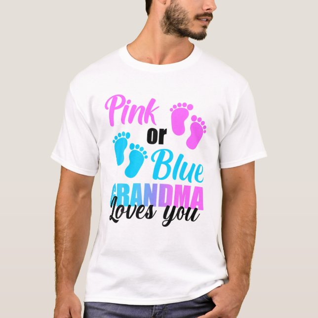 Pink Or Blue Grandma Loves You Gender Reveal Party T-Shirt (Front)