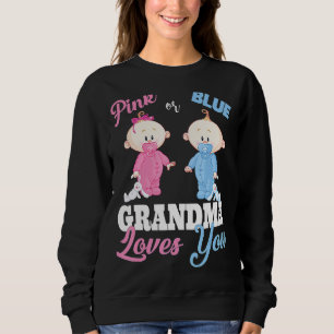 Pink or Blue Grandma Loves You Gender Reveal Sweatshirt