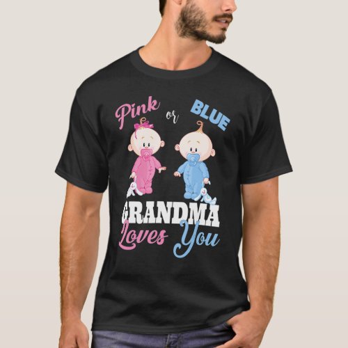 Pink Or Blue Grandma Loves You Gender Reveal T_Shirt