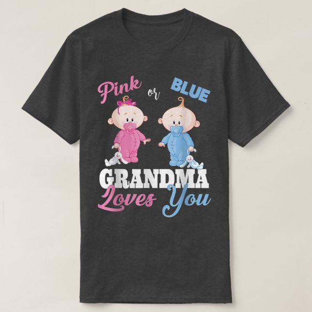 Pink Or Blue Grandma Loves YouGender Reveal  T-Shirt (Design Front)