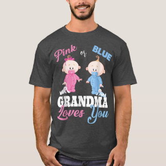 Pink Or Blue Grandma Loves YouGender Reveal  T-Shirt
