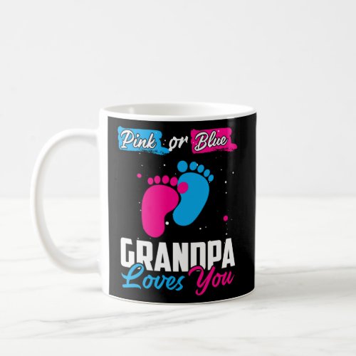 Pink Or Blue Grandpa Loves You Baby Gender Reveal  Coffee Mug