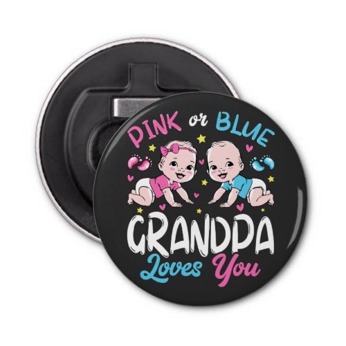 Pink Or Blue Grandpa Loves You Button Bottle Opener
