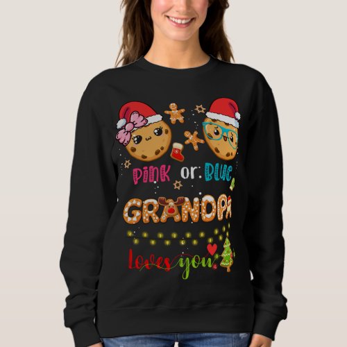 Pink Or Blue Grandpa Loves You Christmas Cookies G Sweatshirt