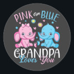 Pink Or Blue Grandpa Loves You Elephant Baby Classic Round Sticker<br><div class="desc">Pink Or Blue Grandpa Loves You Gifts Elephant Baby Gender Reveal Funny Crew Graphic design Gift Classic Round Sticker Classic Collection.</div>
