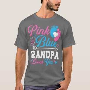 Pink Or Blue Grandpa Loves You Gender Reveal Baby  T-Shirt