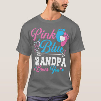 Pink Or Blue Grandpa Loves You Gender Reveal Baby  T-Shirt