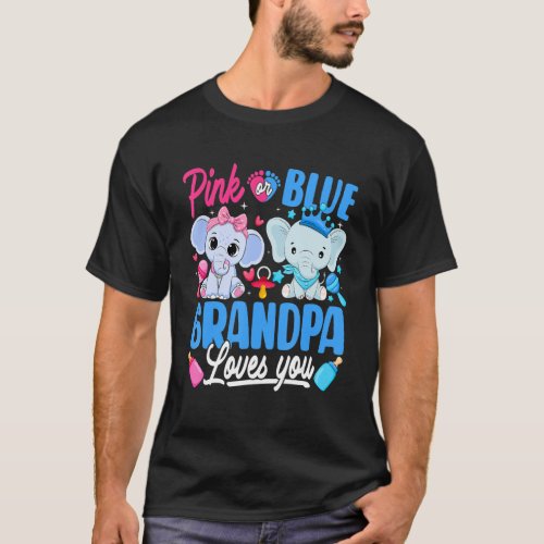 Pink Or Blue Grandpa Loves You Gender Reveal Eleph T_Shirt