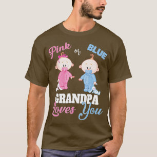 Pink or Blue Grandpa Loves You-Gender Reveal T-Shirt