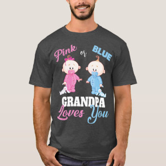 Pink or Blue Grandpa Loves YouGender Reveal T-Shirt