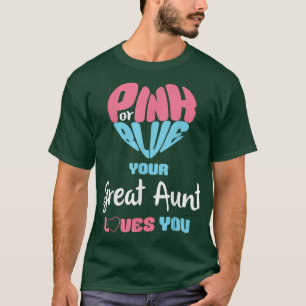 Pink or Blue Great Aunt Loves You Baby Gender Reve T-Shirt