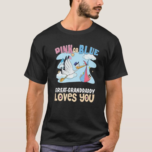 Pink or Blue Great Granddaddy Loves You Best Grand T-Shirt (Front)