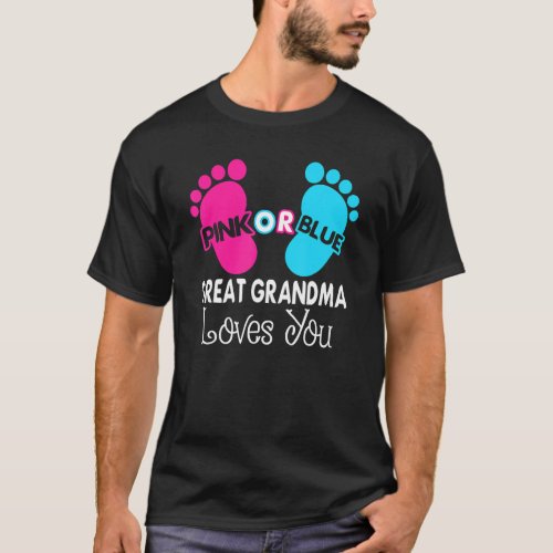 Pink Or Blue Great Grandma Loves You Baby Gender R T_Shirt
