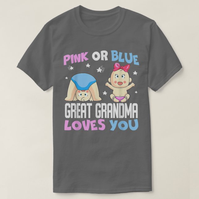 Pink or Blue Great Grandma Loves You, Baby Gender  T-Shirt (Design Front)