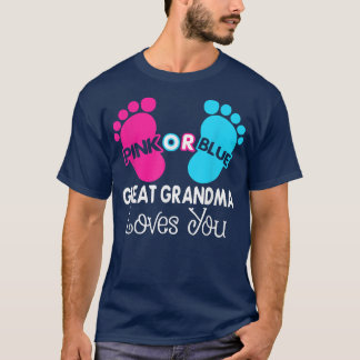 Pink or Blue Great Grandma Loves You, Baby Gender  T-Shirt