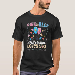 Pink or Blue Great Grandma Loves You Best Grandmot T-Shirt