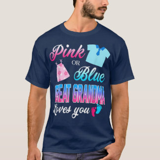 Pink Or Blue Great Grandma Loves You Gender Reveal T-Shirt